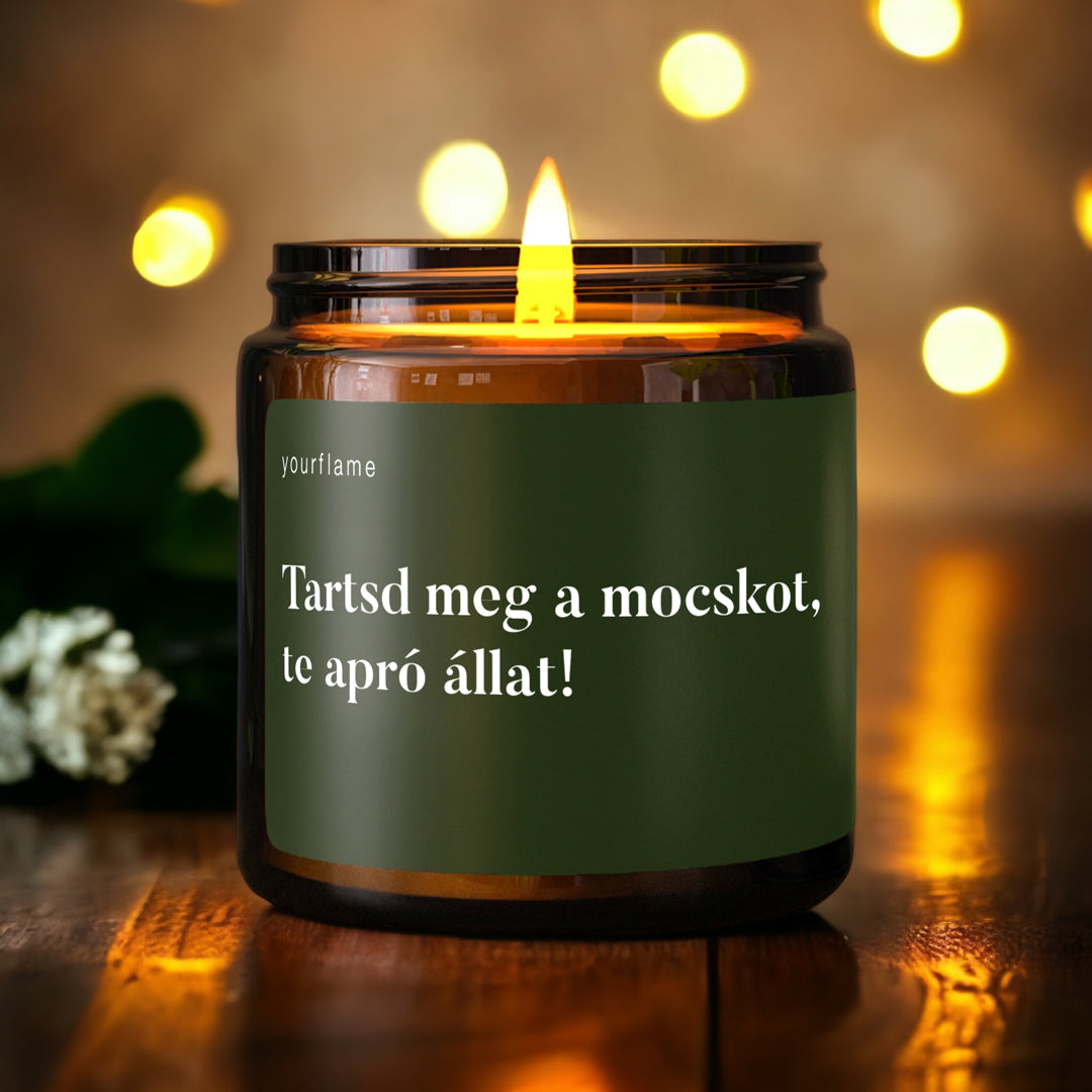 Tartsd meg a mocskot, te apró állat