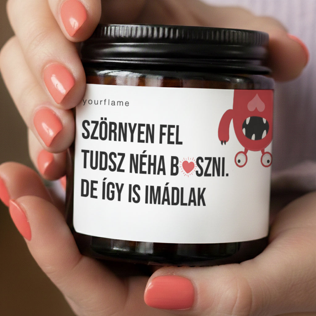 Szörnyen fel tudsz néha Illatgyertya