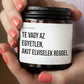 Te vagy az egyetlen, akit elviselek reggel