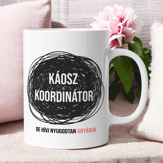 Káosz koordinátor bögre Anyukáknak