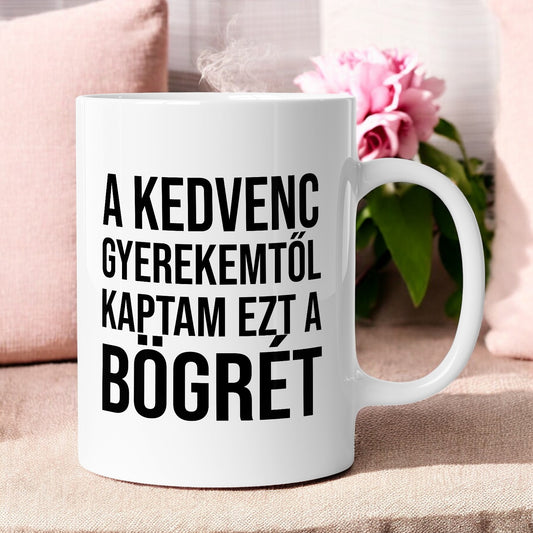A kedvenc gyerekemtől kaptam ezt a bögrét