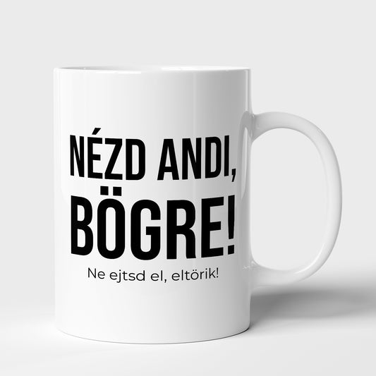 Nézd Andi, bögre!