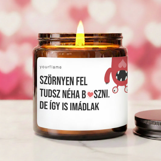 Szörnyen fel tudsz néha Illatgyertya
